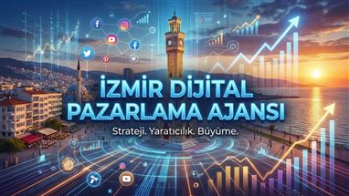 İzmir Dijital Pazarlama Ajansı